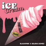 Song By Blackpink Feat Selena Gomez Called Ice Cream