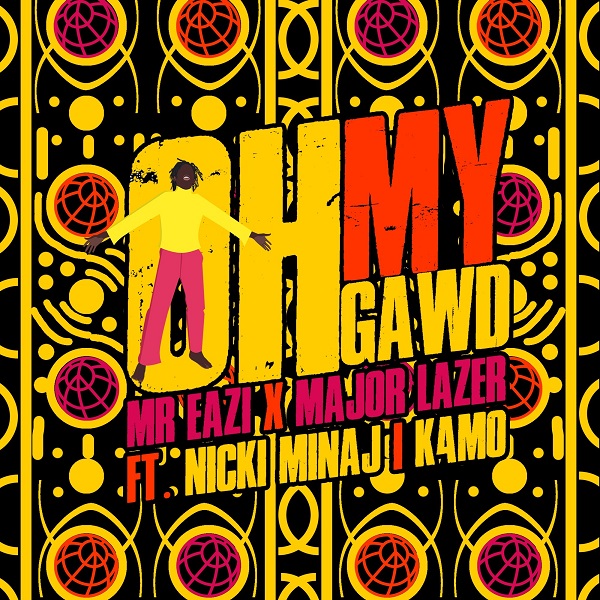 Song By Mr Eazi Feat Major Lazer Feat Nicki Minaj Feat K4mo Called Oh My Gawd