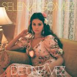 Song By Selena Gomez Called De Una Vez