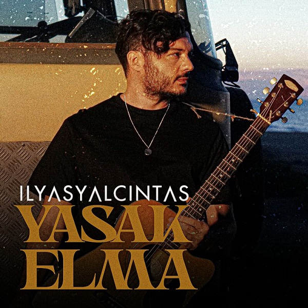 Song By Ilyas Yalcintas Called Yasak Elma